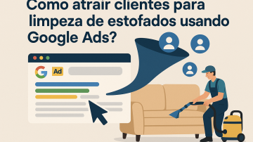 Como atrair clientes para limpeza de estofados usando Google Ads?
