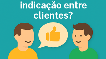 Como criar uma campanha de indicação entre clientes?