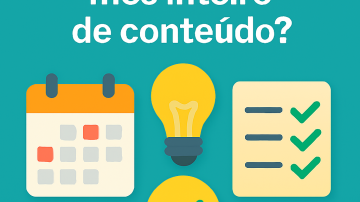 Como planejar o mês inteiro de conteúdo?