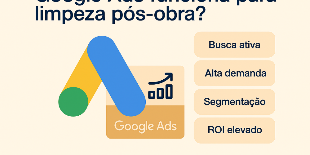 Google Ads funciona para limpeza pós-obra?
