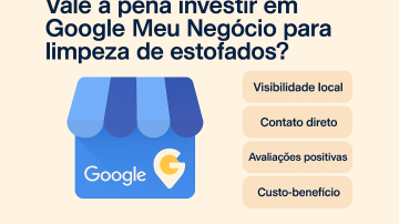 Vale a pena investir em Google Meu Negócio para limpeza de estofados?